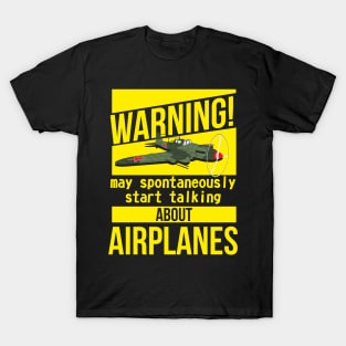 WARNING may spontaneously start talking about airplanes IL-2 T-Shirt